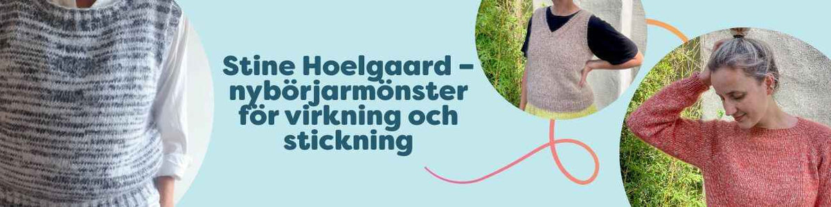 Nybörjarmönster av Stine Hoelgaard för virkning och stickning – västar, tröjor och barnplagg i mjuka garner från Hobbii.
