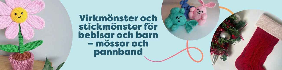 Virkade och stickade mössor och pannband för bebisar och barn i mjuka, hudvänliga garner.