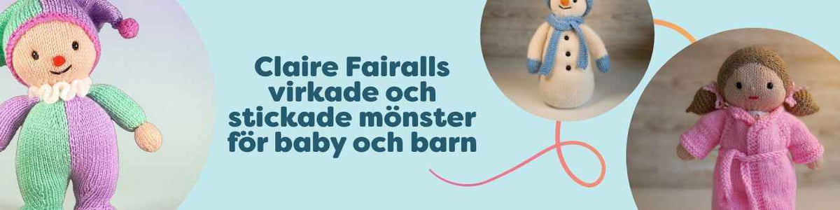 Kollektion med Claire Fairalls virkade och stickade mönster för baby och barn – amigurumi, dockor och dockkläder från Hobbii.