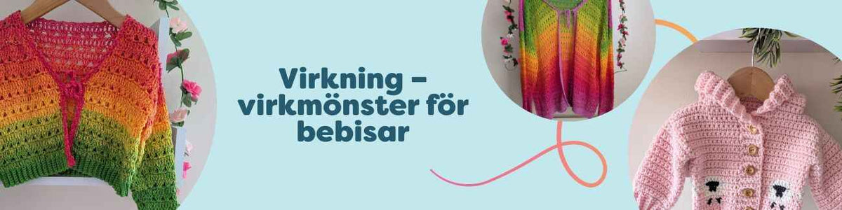 Virkmönster för bebisar: koftor, västar, shorts och klänningar i mjuka garner, stylade med garnnystan och virknål.