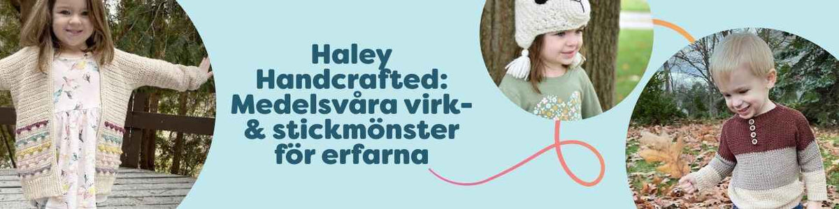 Haley Handcrafted: Medelsvåra virk- & stickmönster för erfarna