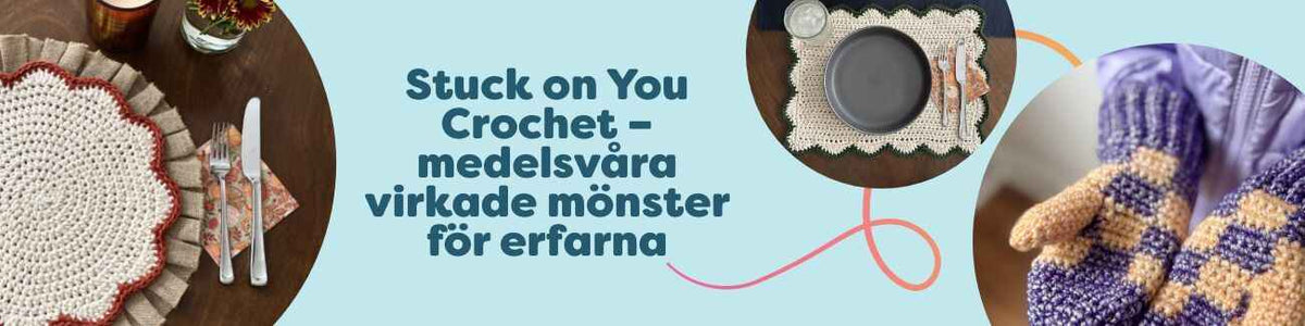 Stuck on You Crochet – medelsvåra virkade mönster för erfarna