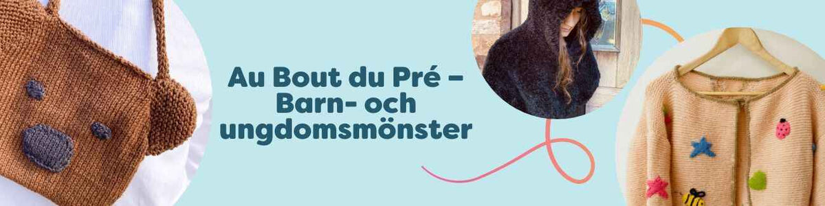 Au Bout du Pré – Barn- och ungdomsmönster
