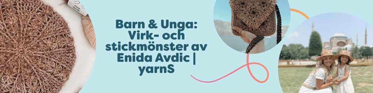 Barn & Unga: Virk- och stickmönster av Enida Avdic | yarnS