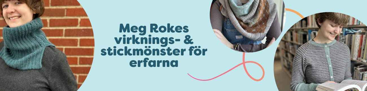 Meg Rokes virknings- & stickmönster för erfarna