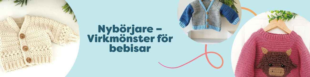 Kollektion med nybörjarvänliga virkmönster för bebisar – koftor, tröjor och mössor i mjuka färger.