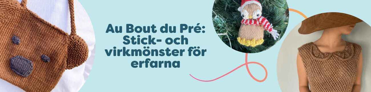 Kollage av Au Bout du Pré – stick- och virkmönster för erfarna: tunika, barnkofta, cape, väska och uggleprydnad från Hobbii.