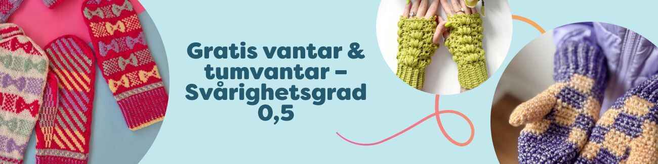 Gratis stick- och virkmönster för vantar & tumvantar