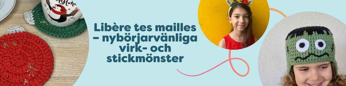 Libère tes mailles – nybörjarvänliga virk- och stickmönster