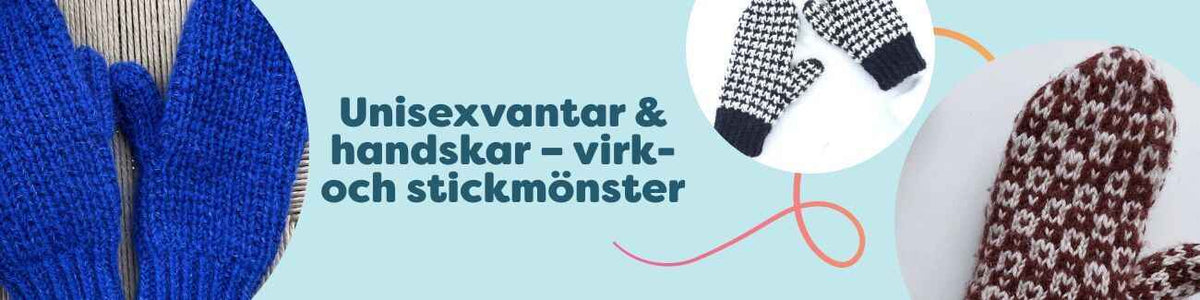 Kollektion med stickade och virkade unisexvantar och handskar i olika färger, fotade platt med garnnystan, stickor och virknål för att visa struktur och passform.