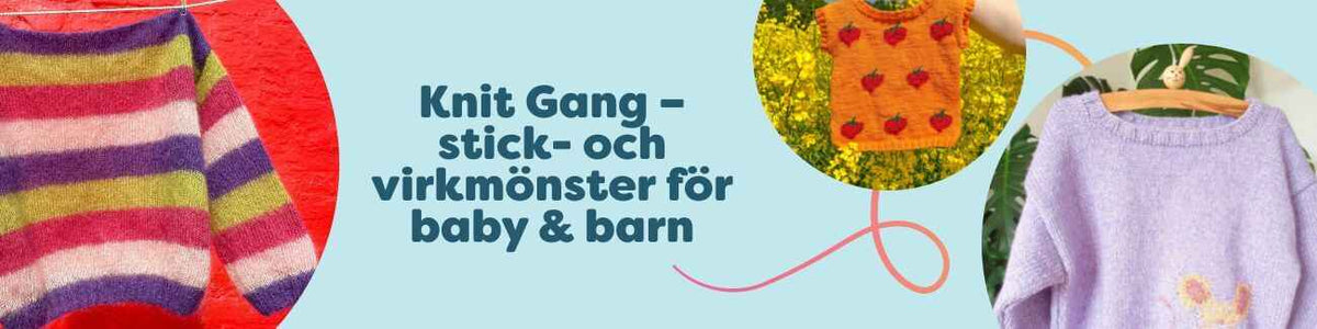 Knit Gang – stick- och virkmönster för baby & barn