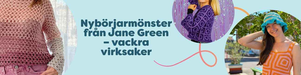 Nybörjarmönster från Jane Green – vackra virksaker