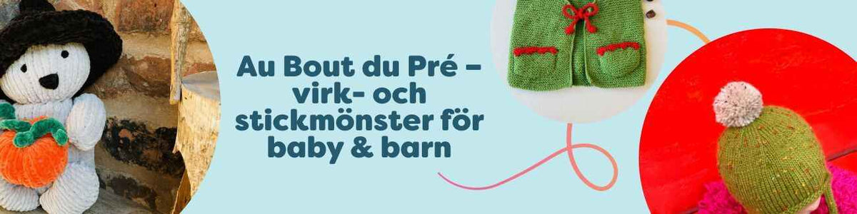 Au Bout du Pré – virk- och stickmönster för baby & barn