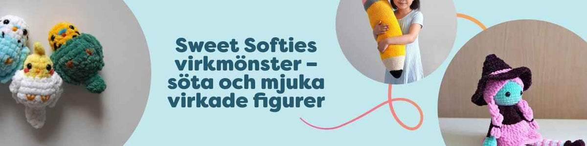 Sweet Softies virkmönster – söta och mjuka virkade figurer