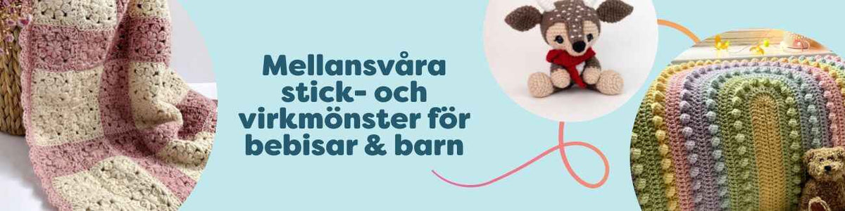 Mellansvåra stick- och virkmönster för bebisar & barn