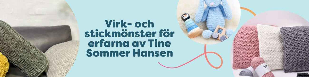 Kollektion med virk- och stickmönster för erfarna av Tine Sommer Hansen – kuddar, sjal, babyfilt och figur, hos Hobbii.