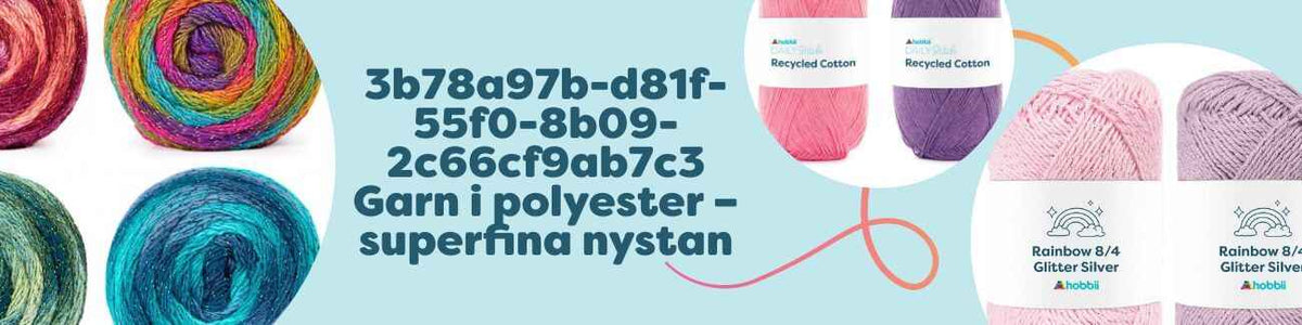 3b78a97b-d81f-55f0-8b09-2c66cf9ab7c3 Garn i polyester – superfina nystan