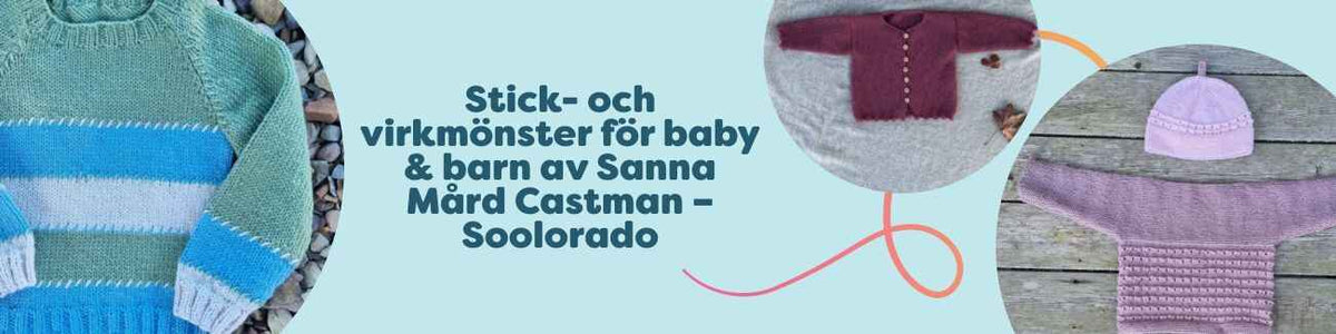 Stick- och virkmönster för baby & barn av Sanna Mård Castman – Soolorado