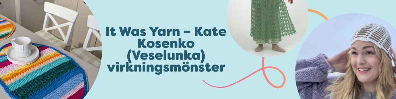 It Was Yarn – Kate Kosenko (Veselunka) virkningsmönster