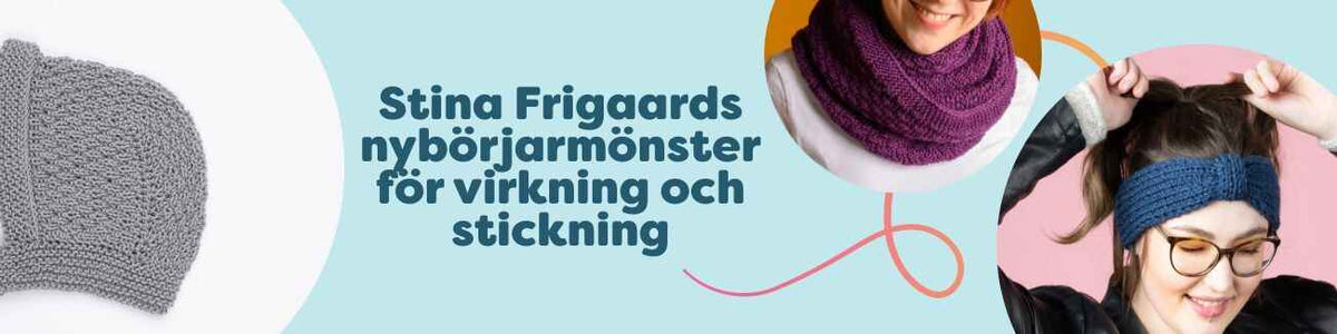 Stina Frigaards nybörjarmönster för virkning och stickning