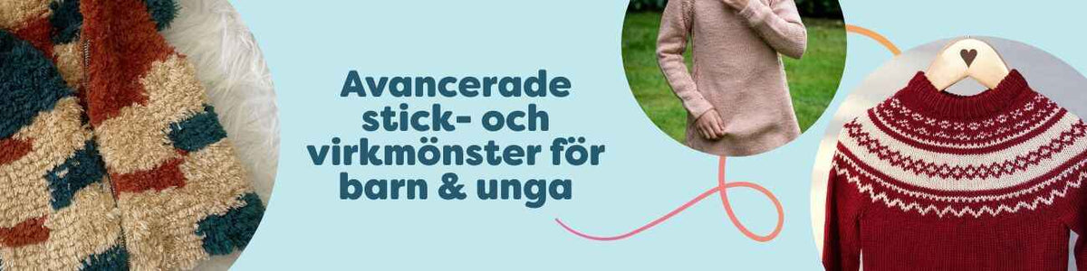 Avancerade stick- och virkmönster för barn & unga