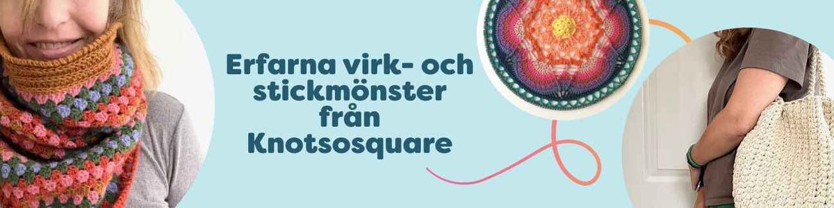 Erfarna virk- och stickmönster från Knotsosquare