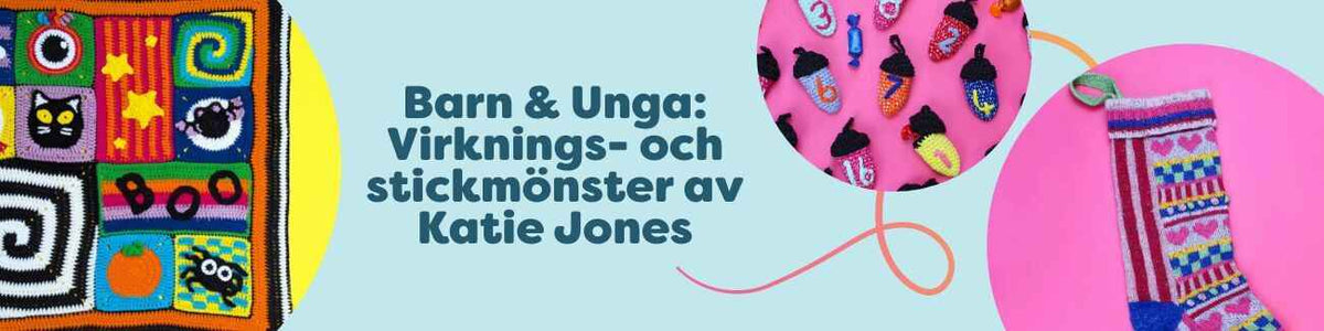 Barn & Unga: virk- och stickmönster av Katie Jones – färgglad babyfilt, julstrumpa och adventsljusslinga för barn, visade med garn från Hobbii.