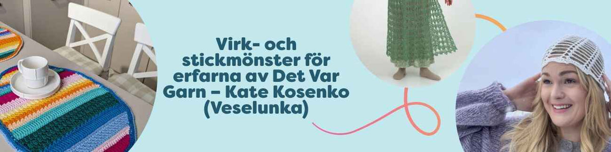 Virk- och stickmönster för erfarna av Det Var Garn – Kate Kosenko (Veselunka)