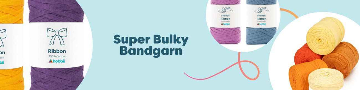 Super Bulky bandgarn i bandstruktur från Hobbii – Ribbon, Friends Ribbon, Tessuto m.fl. i flera färger, perfekta för korgar, mattor och heminredning.