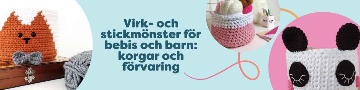 Kollektion med virk- och stickmönster för bebis och barn: korgar och förvaring i garn från Hobbii, med djurmotiv som panda och apa i mjuka färger.