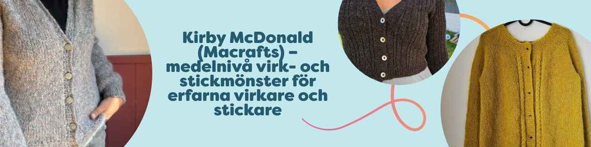 Kirby McDonald (Macrafts) – medelnivå virk- och stickmönster för erfarna virkare och stickare