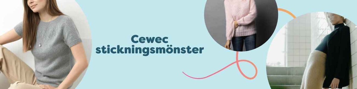 Cewec stickningsmönster på Hobbii – moderna stickmönster och virkmönster med garnförslag; projekt för blusar, tröjor, kjolar och barnplagg.