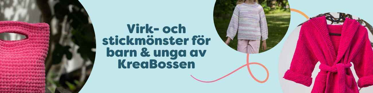 Kollektion med virk- och stickmönster för barn och unga av KreaBossen – tröjor, vantar, sjalar, badrock och väska med Hobbii-garn.
