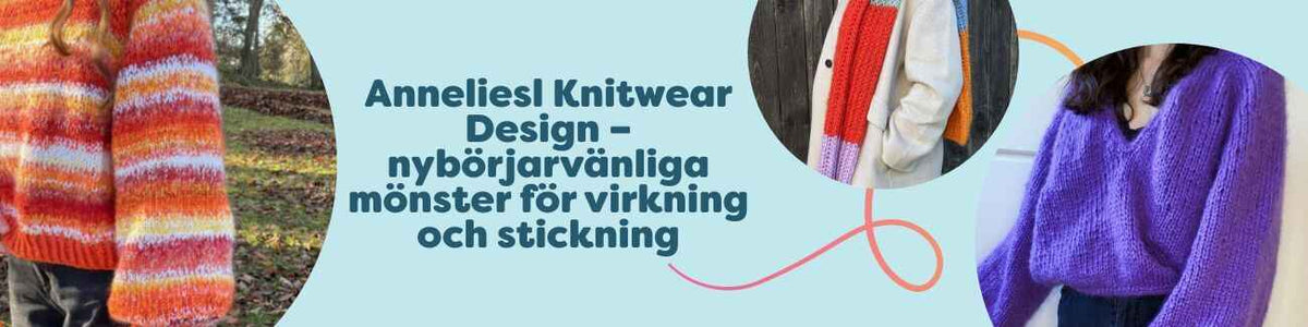 Anneliesl Knitwear Design – nybörjarvänliga mönster för virkning och stickning