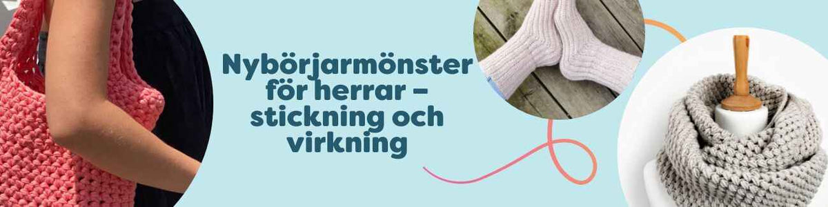 Nybörjarmönster för herrar – stickning och virkning