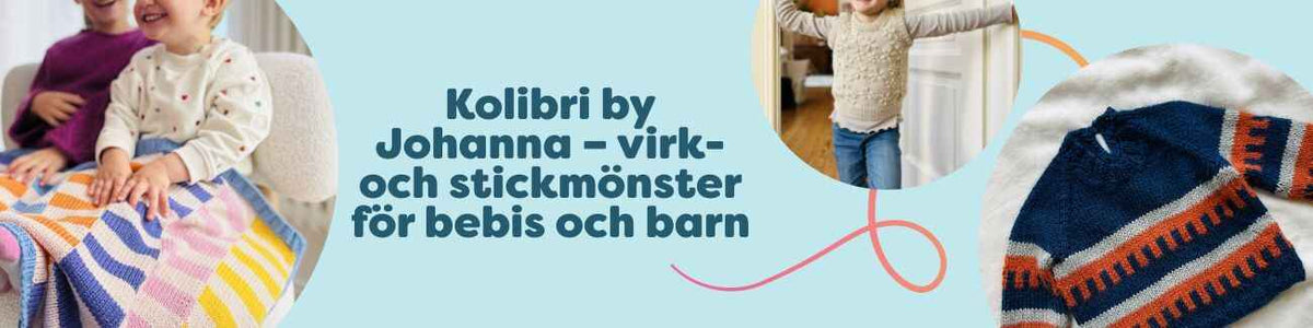 Kolibri by Johanna – virk- och stickmönster för bebis och barn: exempel på babyfilt, babytröja och junior-slipover i mjuka pasteller.