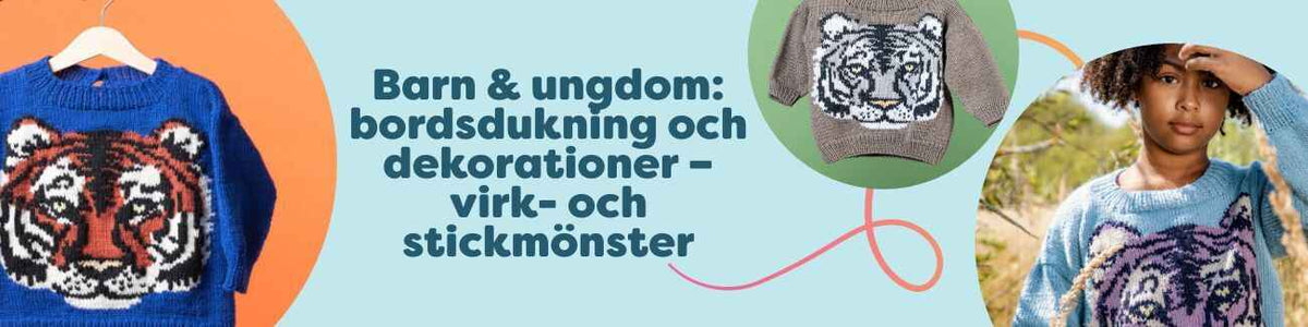 Barn & ungdom: bordsdukning och dekorationer – virk- och stickmönster