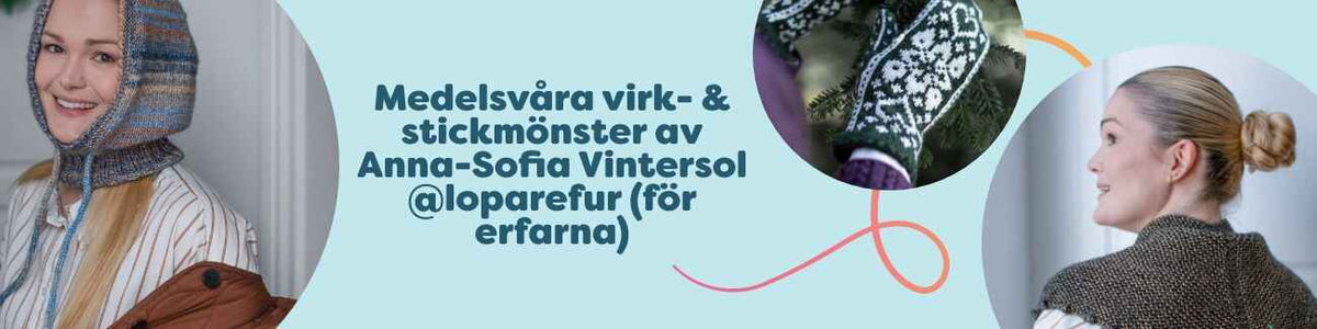 Medelsvåra virk- & stickmönster av Anna-Sofia Vintersol @loparefur (för erfarna)